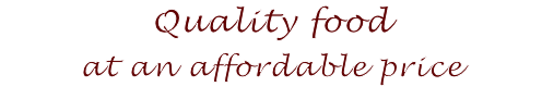 Quality food  at an affordable price